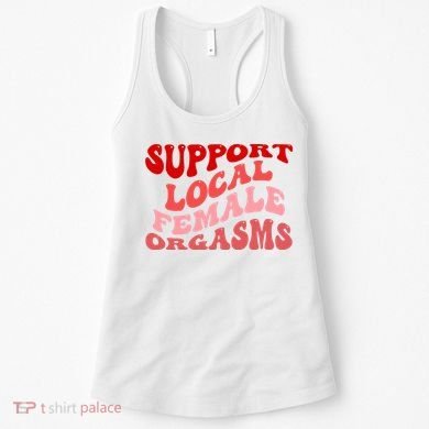 Support Local Female Orgasms Groovy Women's Tank Top