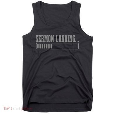 Sermon Loading Funny Pastor Christian Parish Clergy Apparel Tank Top