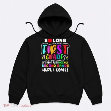 So Long First Grade Hello Second Grade Here I Come 2nd Grade Hoodie