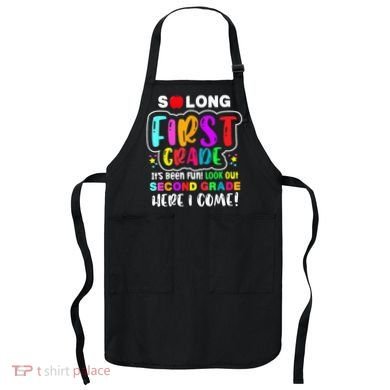 So Long First Grade Hello Second Grade Here I Come 2nd Grade Apron