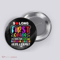 So Long First Grade Hello Second Grade Here I Come 2nd Grade Button thumb 0