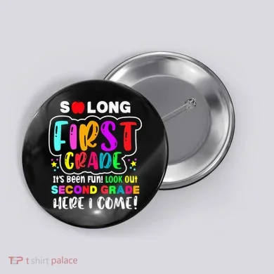 So Long First Grade Hello Second Grade Here I Come 2nd Grade Button