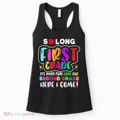 So Long First Grade Hello Second Grade Here I Come 2nd Grade Women's Tank Top