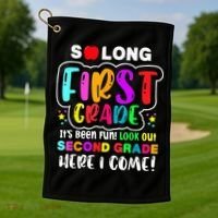 So Long First Grade Hello Second Grade Here I Come 2nd Grade Golf Towel thumb 1