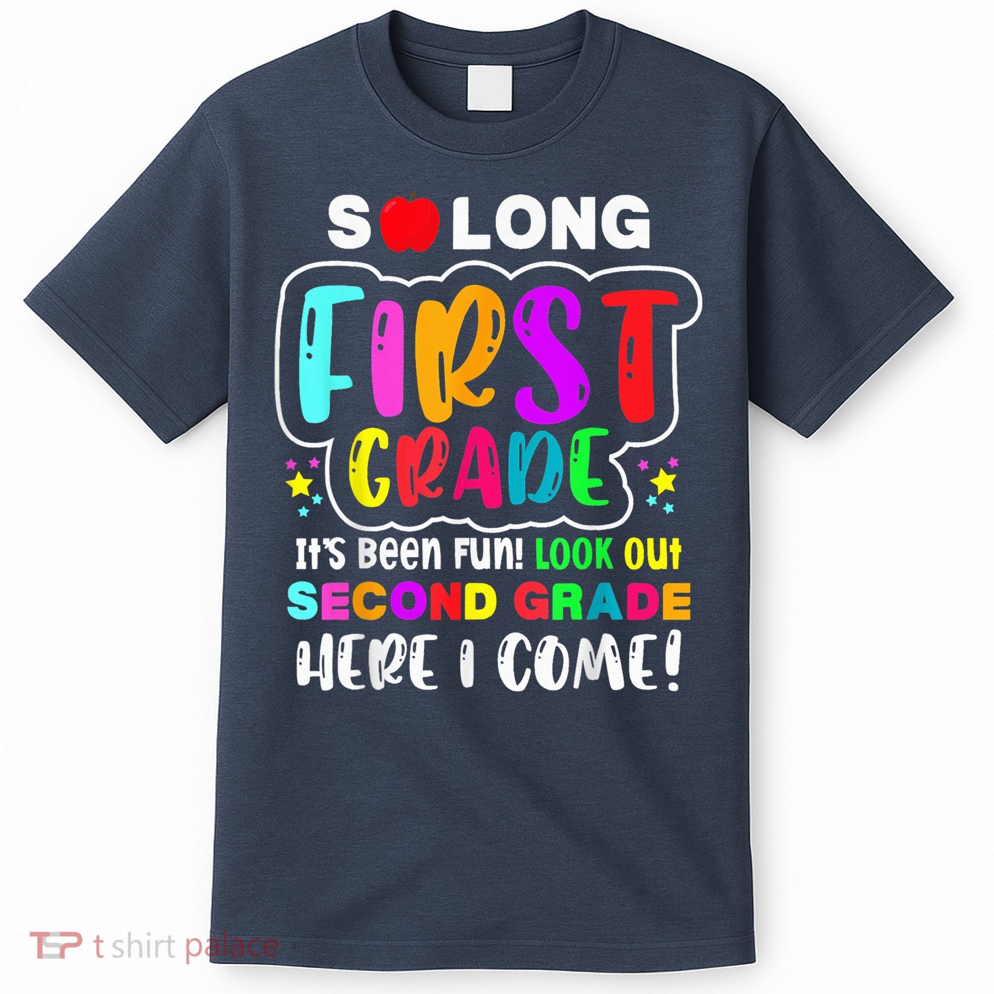 So Long First Grade Hello Second Grade Here I Come 2nd Grade T-Shirt