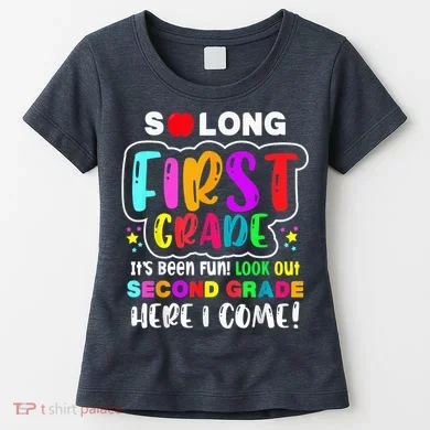 So Long First Grade Hello Second Grade Here I Come 2nd Grade Women's T-Shirt