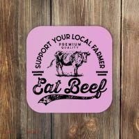 Support Local Farmers Farming Farmer Market Buy Eat Beef Coaster thumb 0