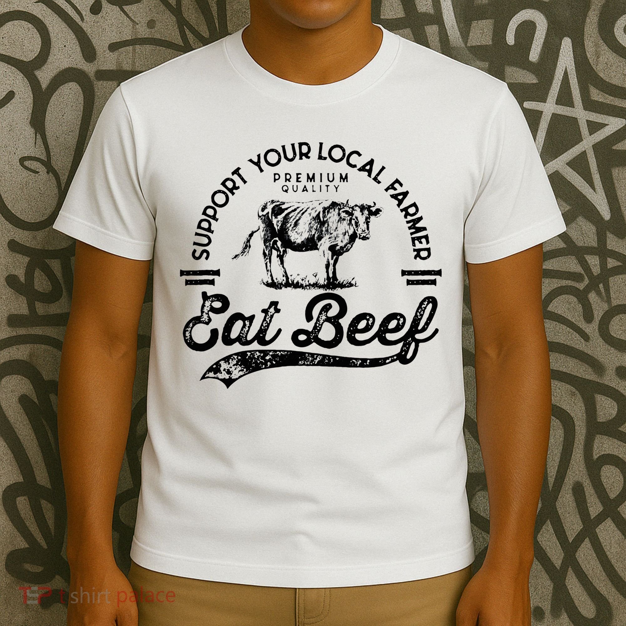 Support Local Farmers Farming Farmer Market Buy Eat Beef T-Shirt