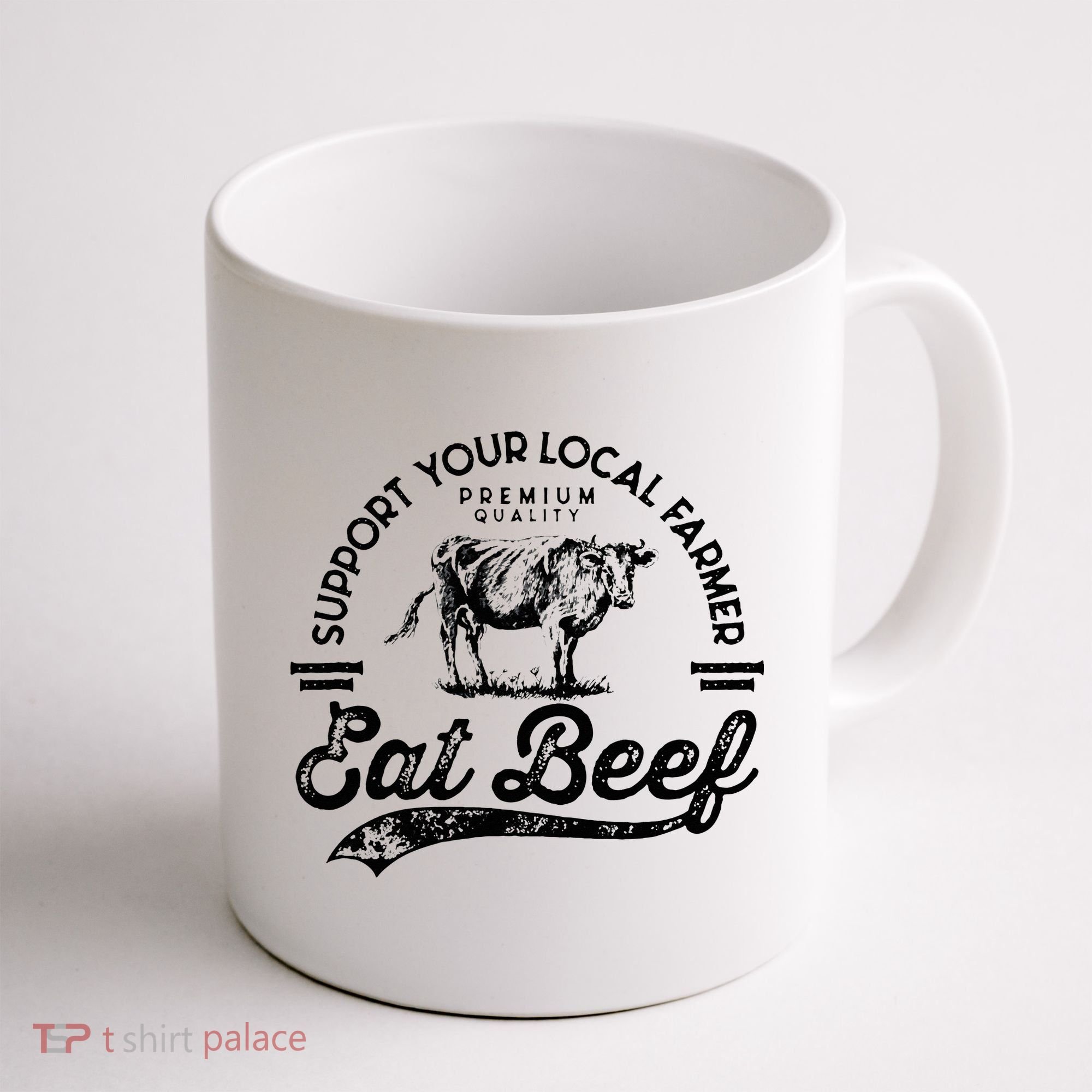 Support Local Farmers Farming Farmer Market Buy Eat Beef Coffee Mug