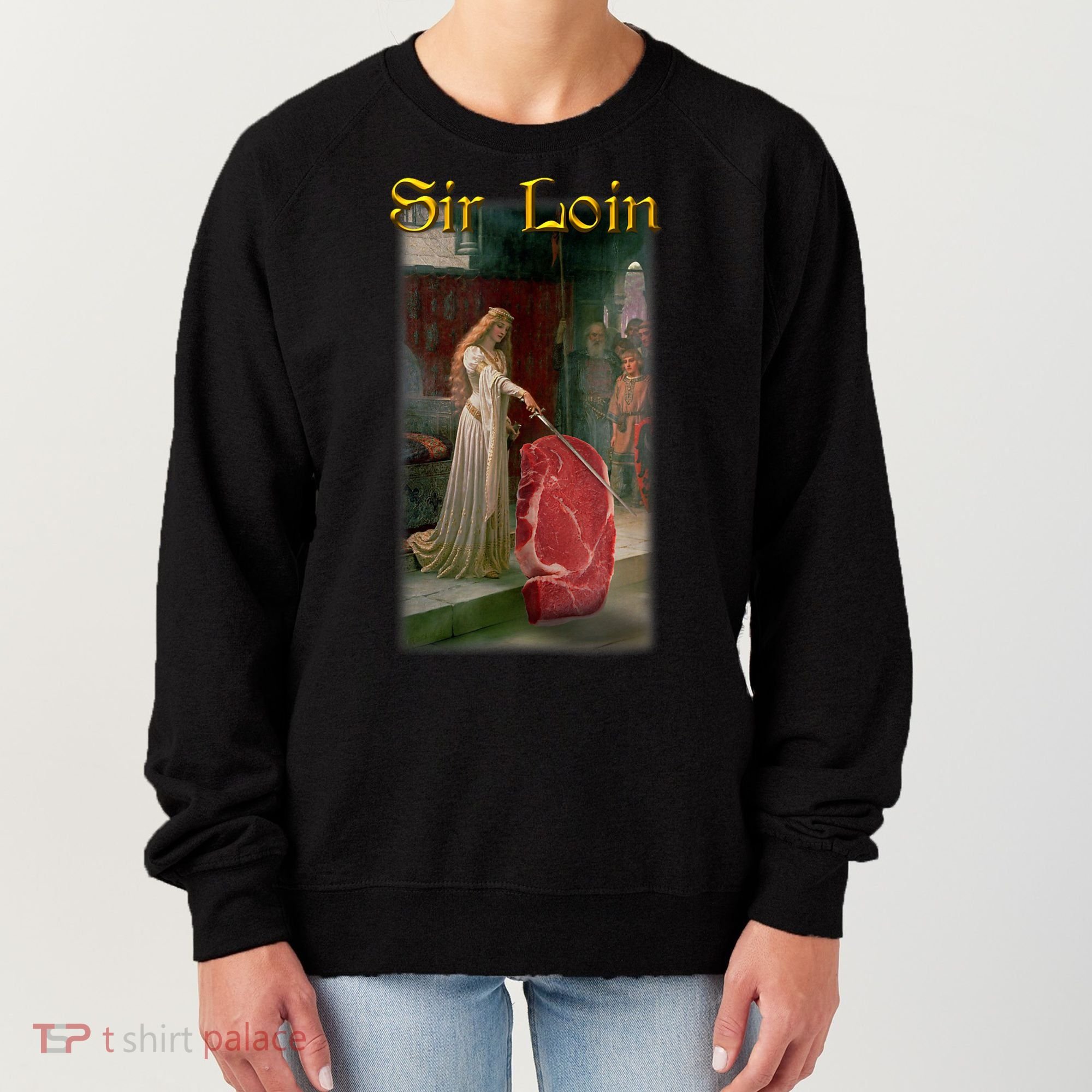 Sir Loin Funny Sirloin Steak Joke Medieval Accolade Art Women's Sweatshirt