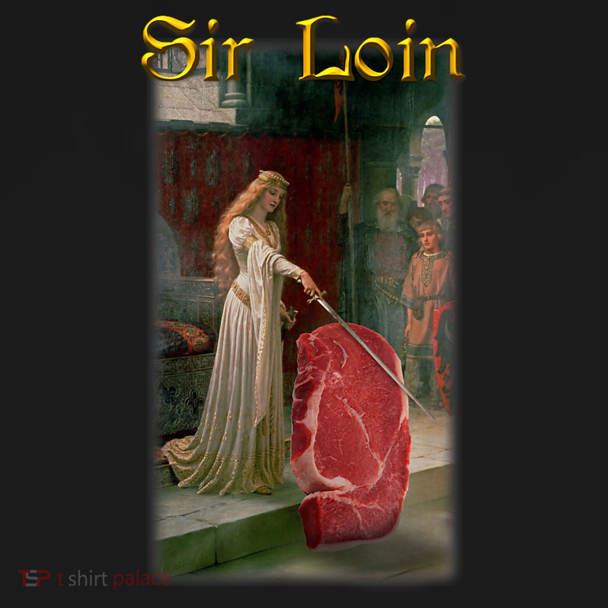 Sir Loin Funny Sirloin Steak Joke Medieval Accolade Art T-Shirt