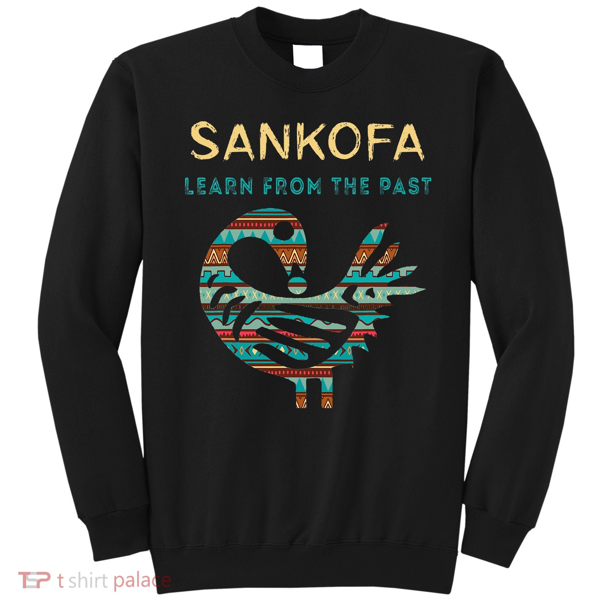 Sankofa Learn From The Past African Bird Black History Sweatshirt