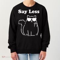 Say Less Funny Cat Women's Sweatshirt thumb 0