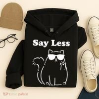 Say Less Funny Cat Hoodie thumb 4