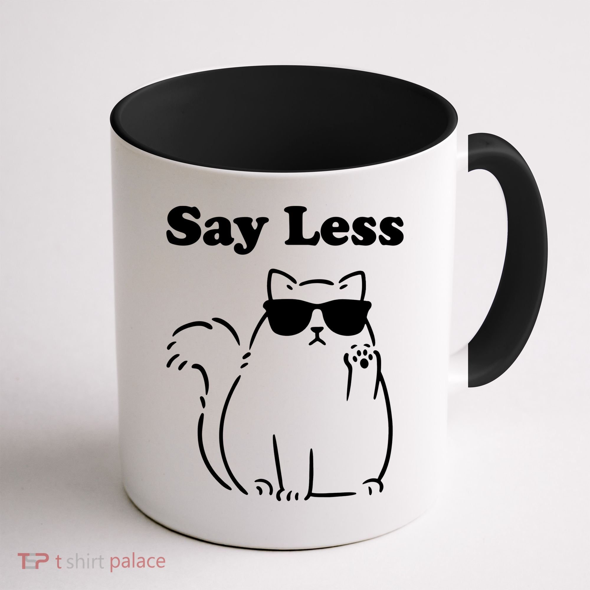 Say Less Funny Cat Coffee Mug