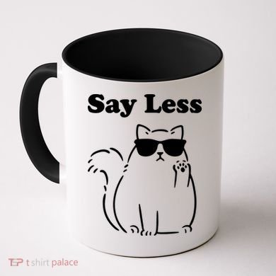 Say Less Funny Cat Coffee Mug
