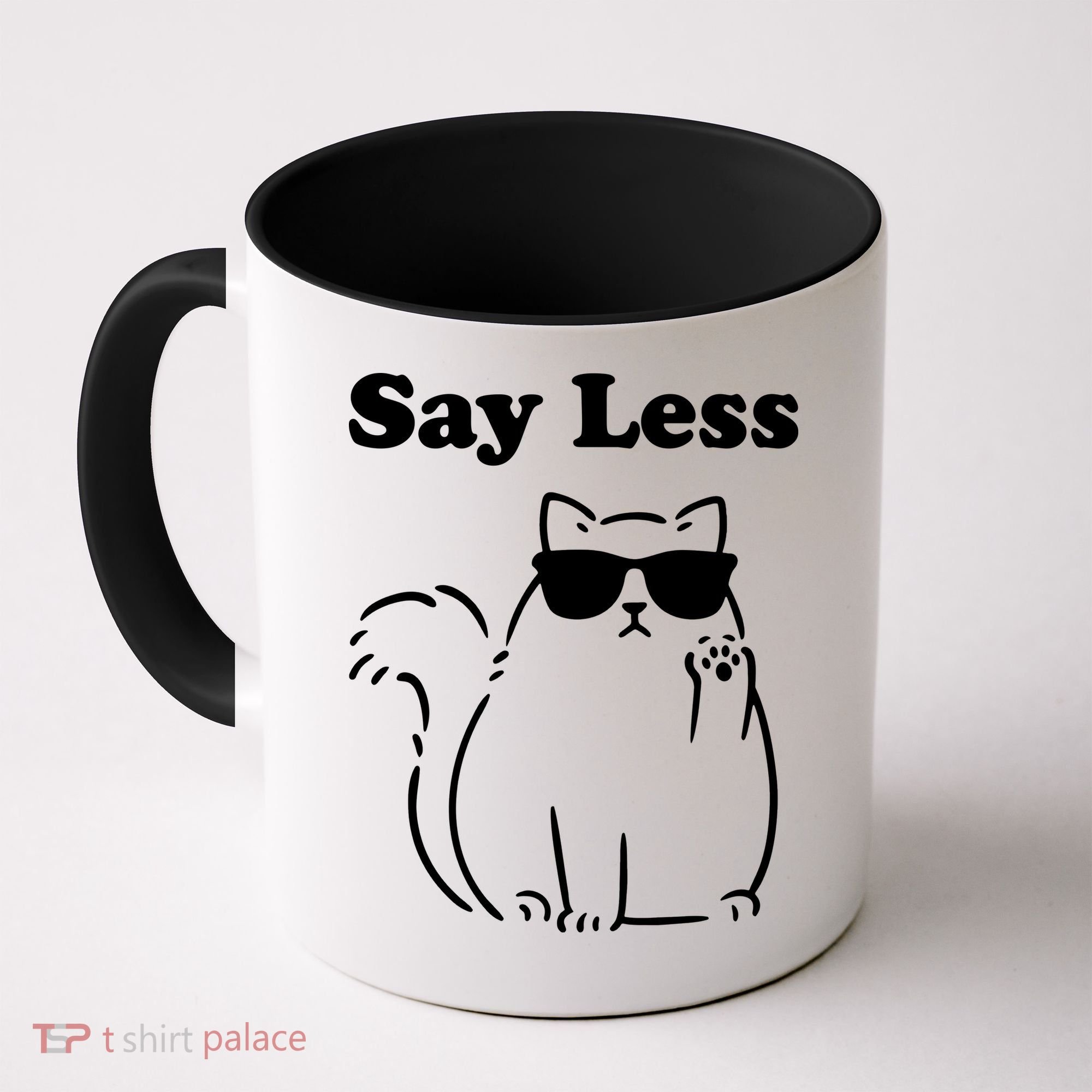 Say Less Funny Cat Coffee Mug