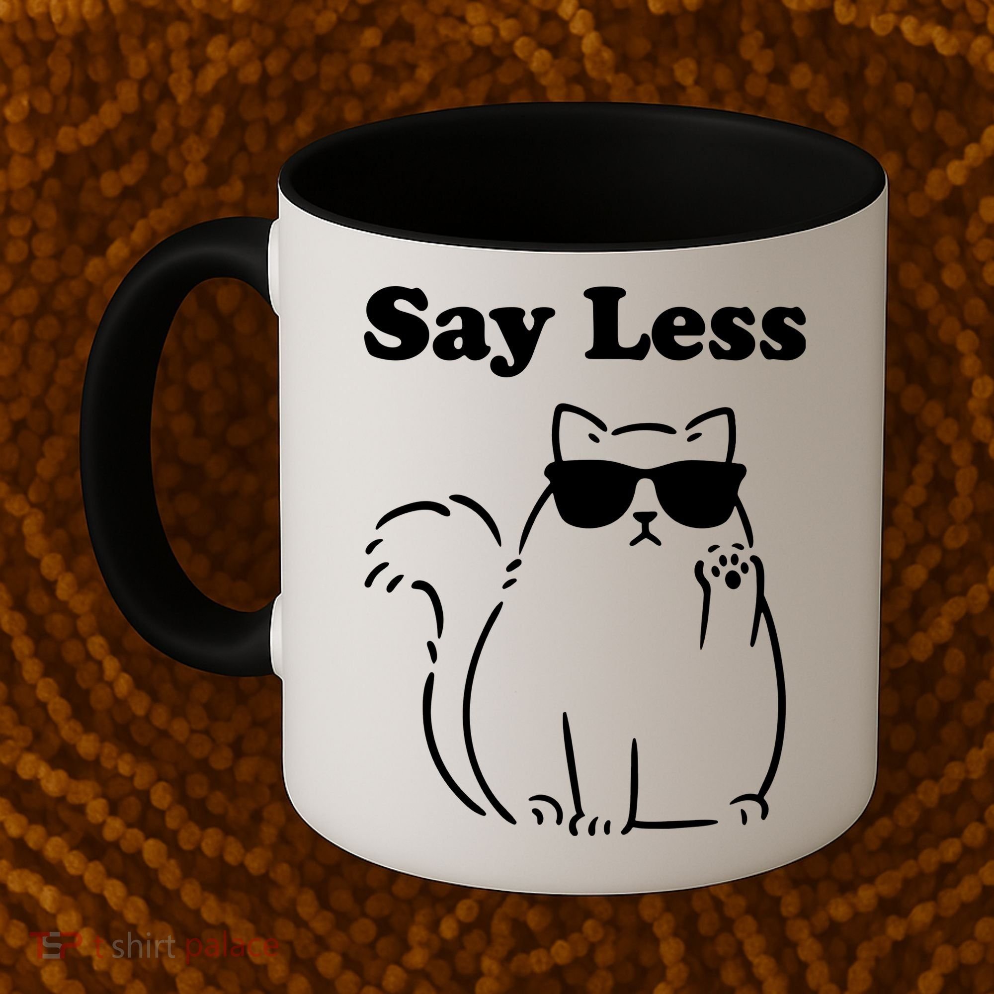Say Less Funny Cat Coffee Mug