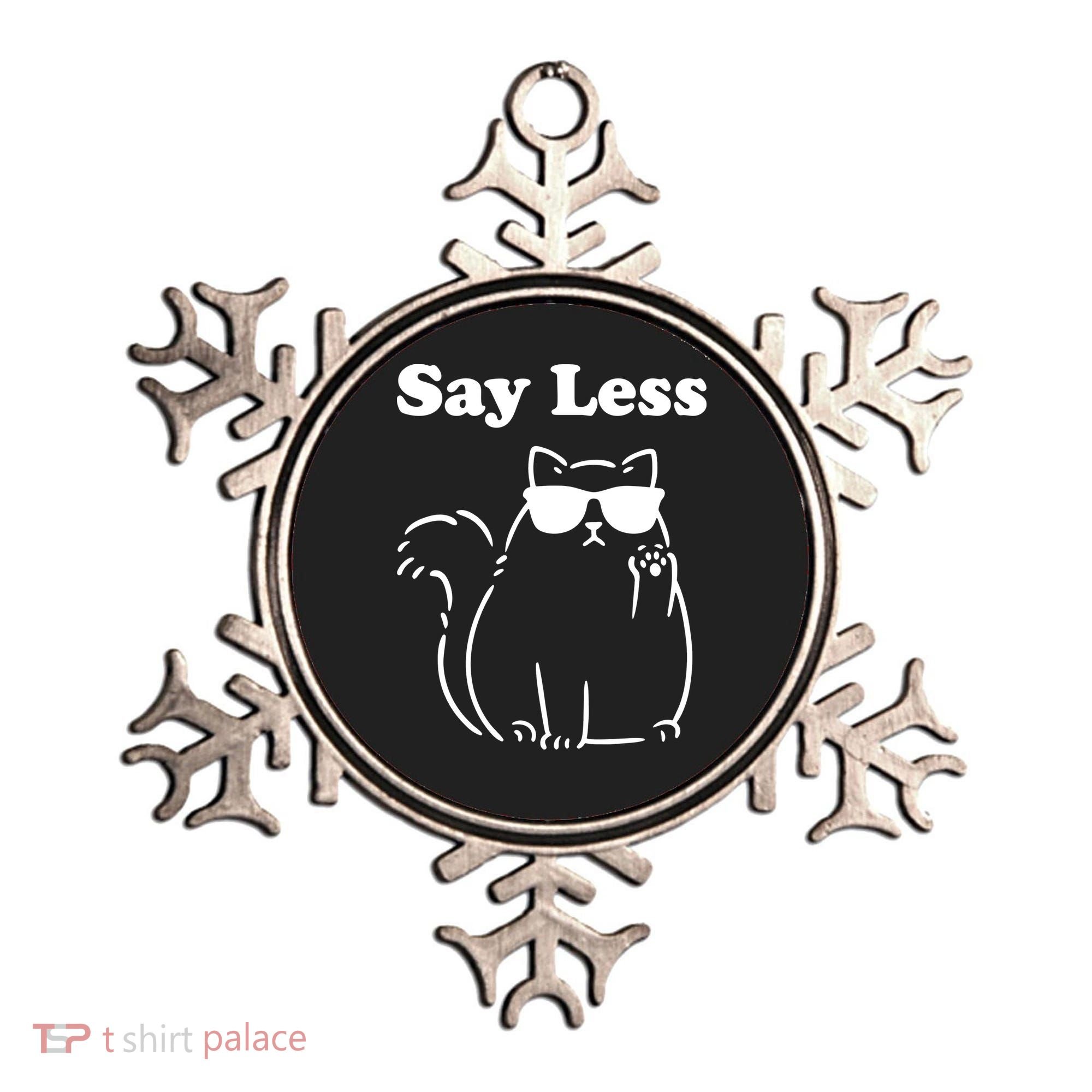 Say Less Funny Cat Ornament