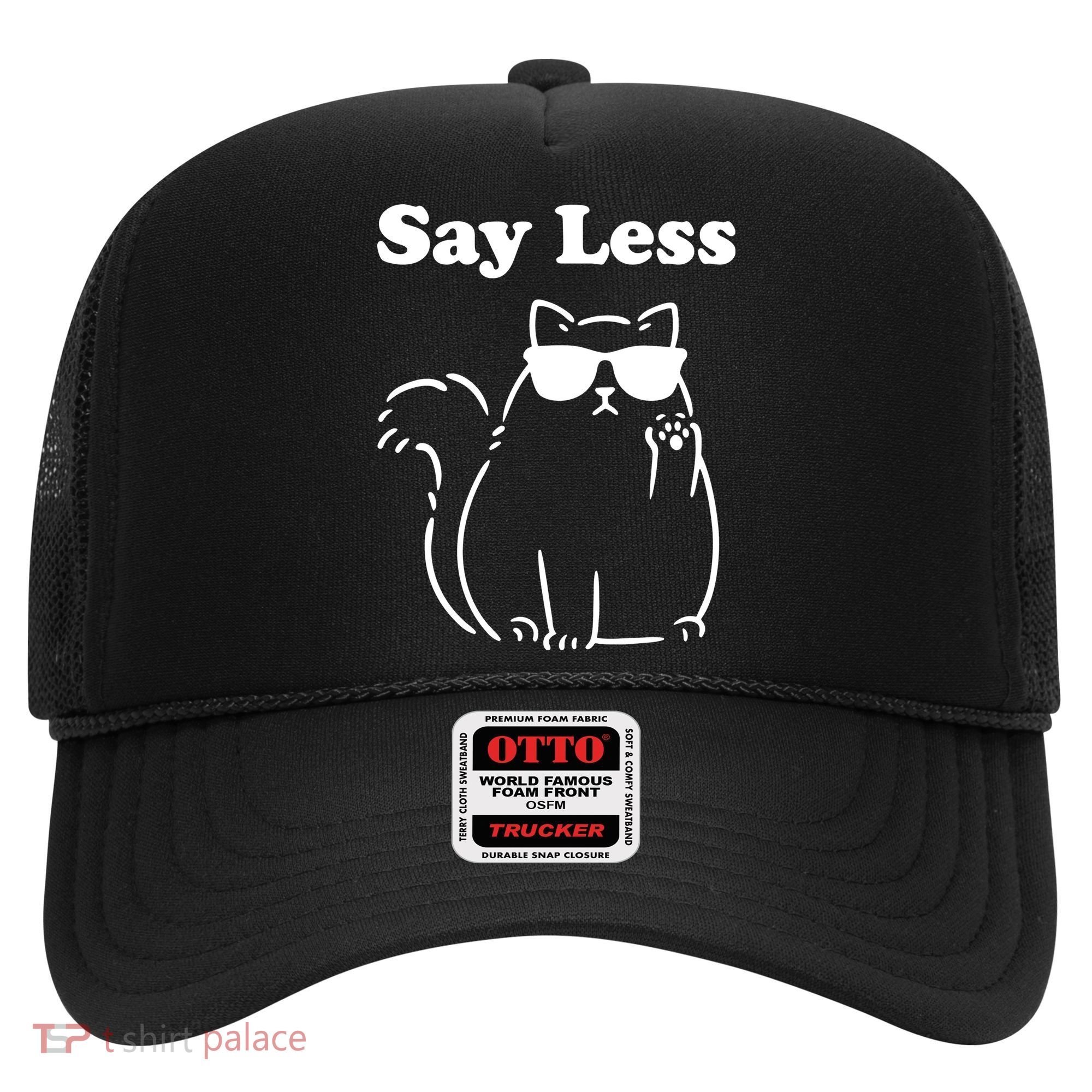 Say Less Funny Cat Hat