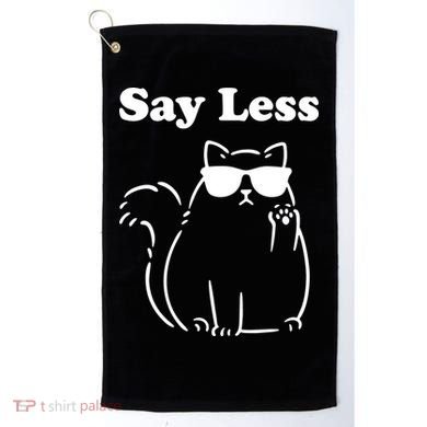 Say Less Funny Cat Golf Towel