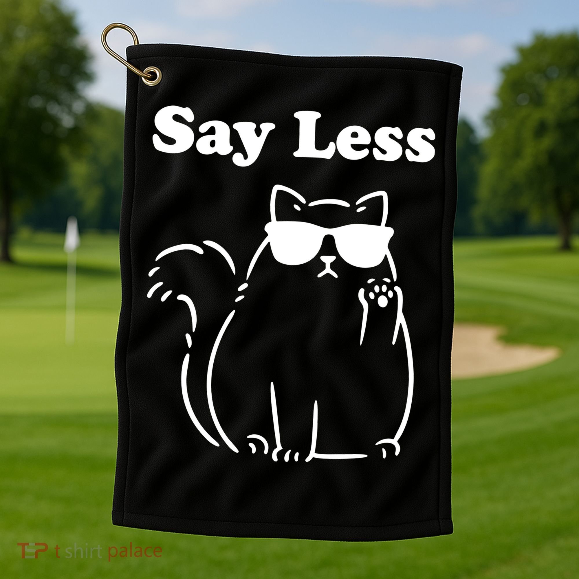 Say Less Funny Cat Golf Towel