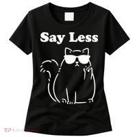 Say Less Funny Cat Women's T-Shirt thumb 0