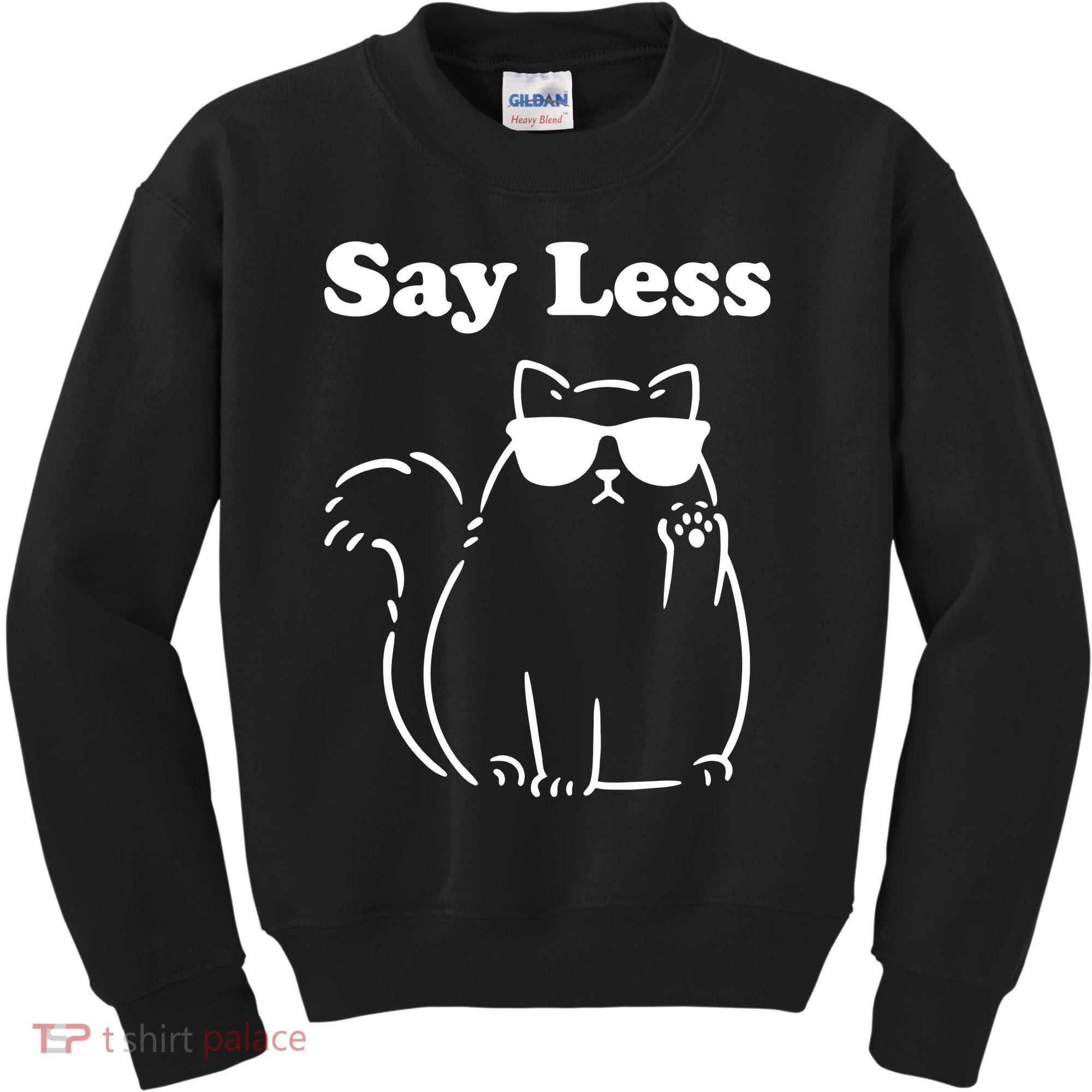Say Less Funny Cat Kids Sweatshirt