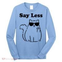 Say Less Funny Cat Long Sleeve Shirt thumb 0