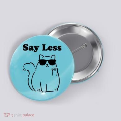 Say Less Funny Cat Button