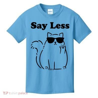 Say Less Funny Cat Kids T-Shirt