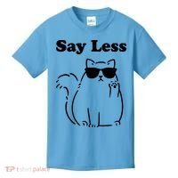 Say Less Funny Cat Kids T-Shirt thumb 0