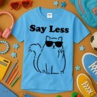 Say Less Funny Cat Kids T-Shirt thumb 3