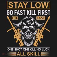 Stay Low Go Fast Kill First Die Last One Shot One Kill No Luck All Skill Doggie Tank thumb 4
