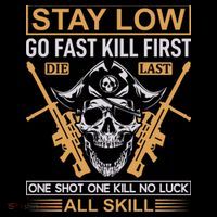 Stay Low Go Fast Kill First Die Last One Shot One Kill No Luck All Skill Mousepad thumb 1