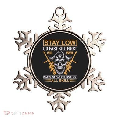 Stay Low Go Fast Kill First Die Last One Shot One Kill No Luck All Skill Ornament