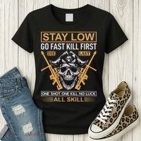 Stay Low Go Fast Kill First Die Last One Shot One Kill No Luck All Skill Women's T-Shirt thumb 3