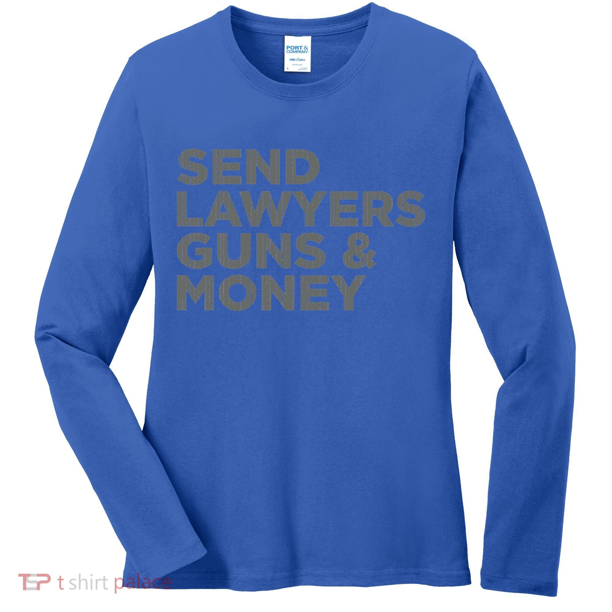 Send Lawyers Guns Money Women's Long Sleeve Shirt