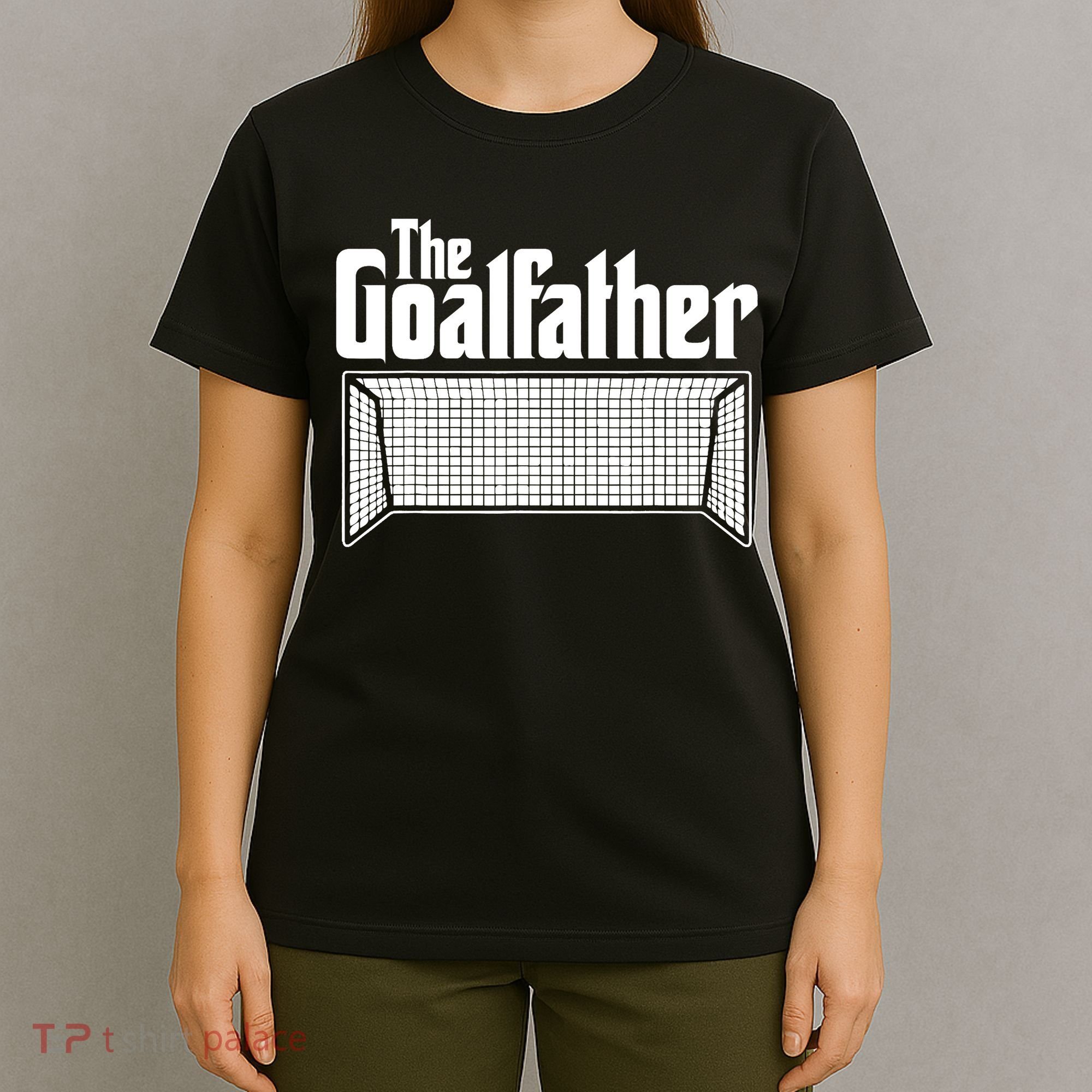 Soccer Lover | Goalkeeper | Goalie | The Goal-Father T-Shirt