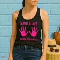Save Life Grope Your Wife Cool Breast Cancer Awareness Women's Tank Top thumb 2