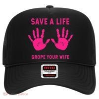 Save Life Grope Your Wife Cool Breast Cancer Awareness Hat thumb 0