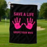 Save Life Grope Your Wife Cool Breast Cancer Awareness Golf Towel thumb 1
