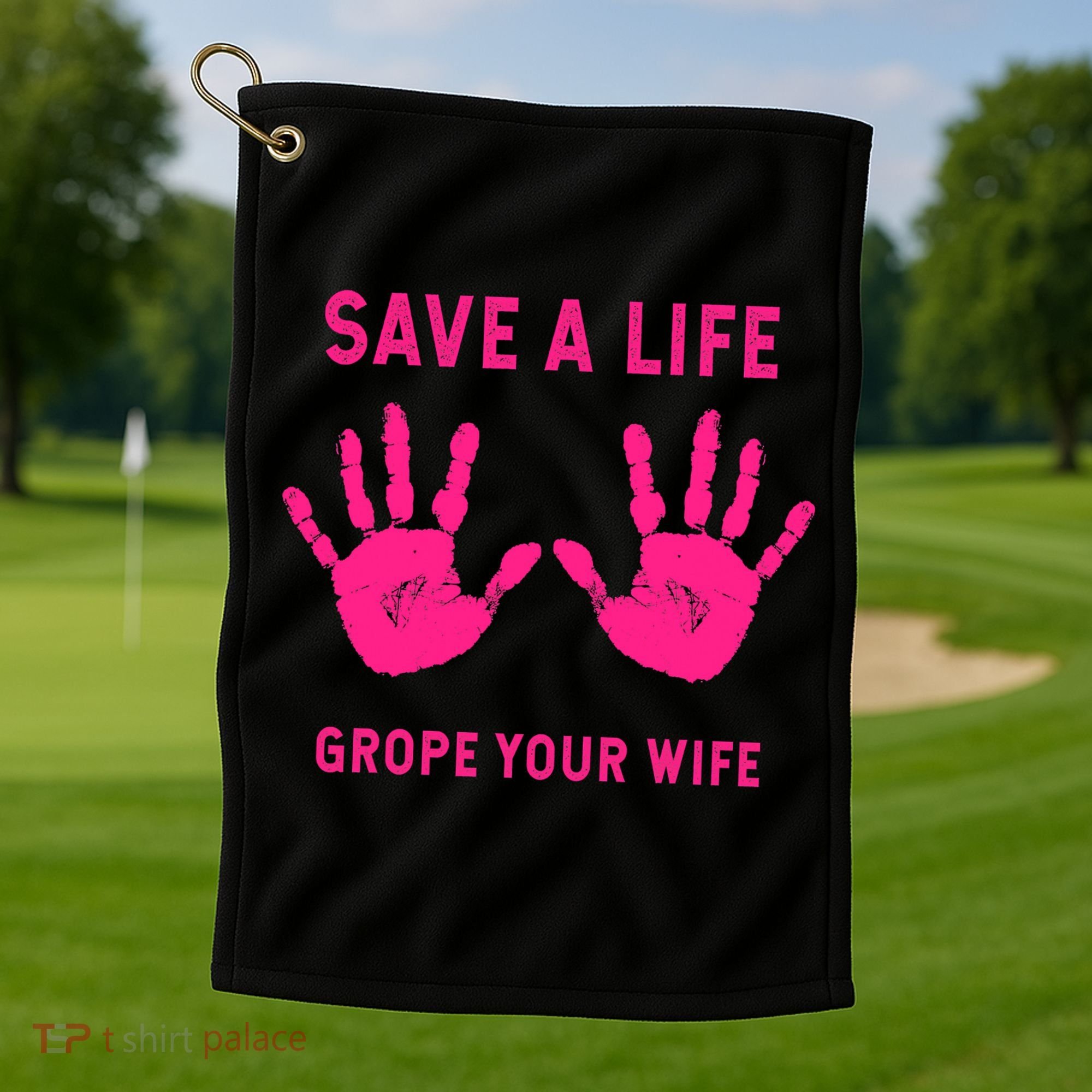 Save Life Grope Your Wife Cool Breast Cancer Awareness Golf Towel