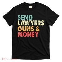 Send Lawyers Guns And Money T-Shirt thumb 0