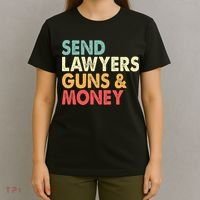 Send Lawyers Guns And Money T-Shirt thumb 4