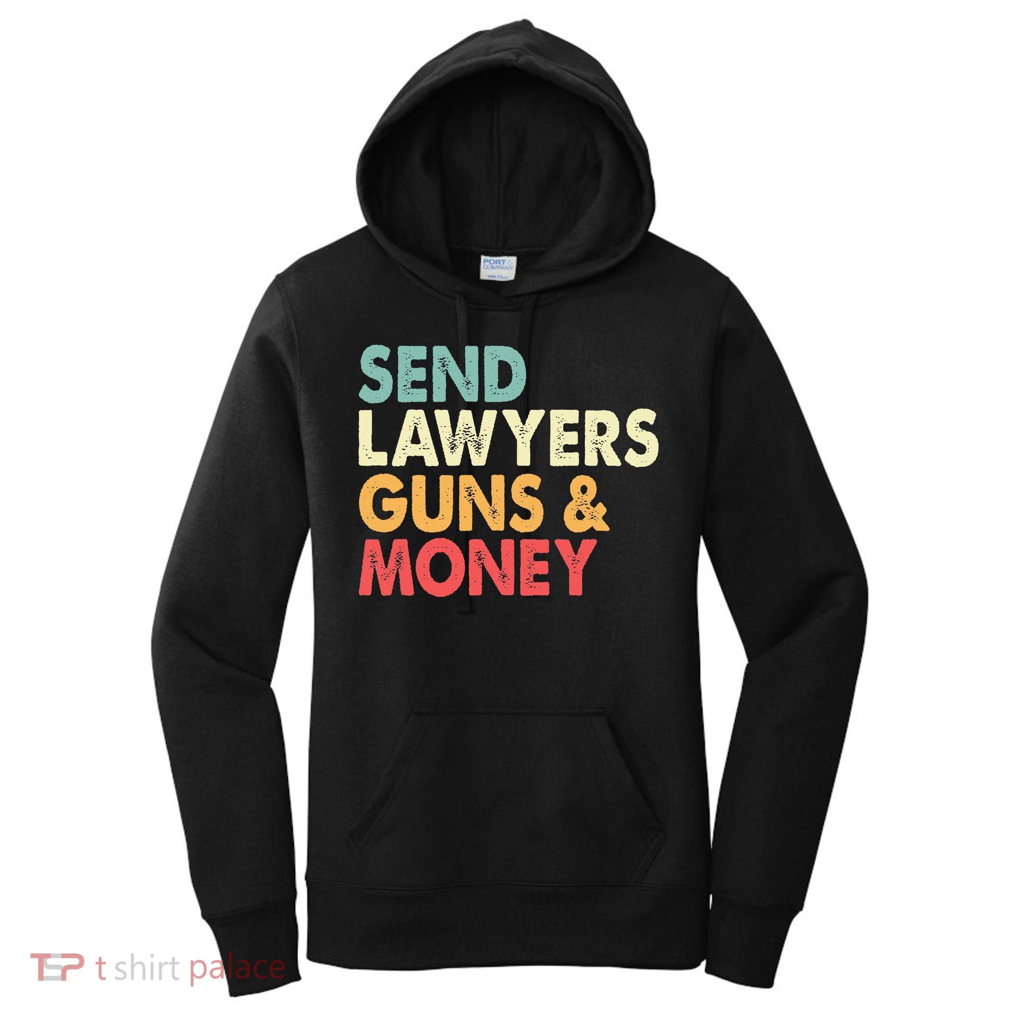 Send Lawyers Guns And Money Women's Hoodie