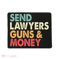 Send Lawyers Guns And Money Mousepad thumb 0