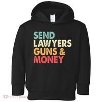 Send Lawyers Guns And Money Toddler Hoodie thumb 0