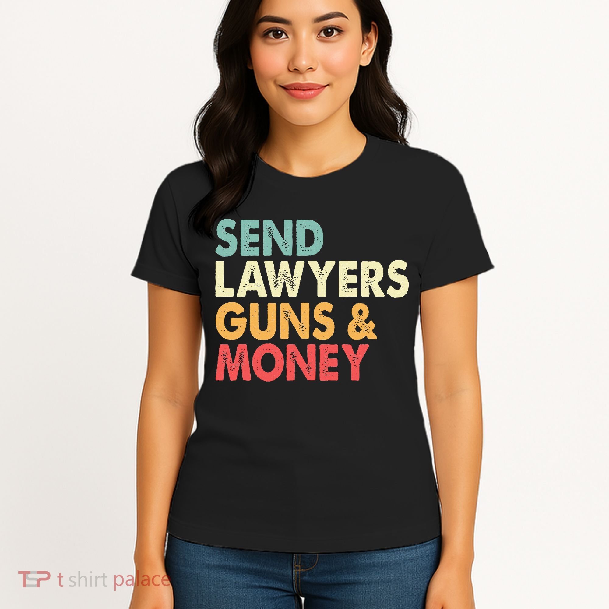 Send Lawyers Guns And Money Women's T-Shirt