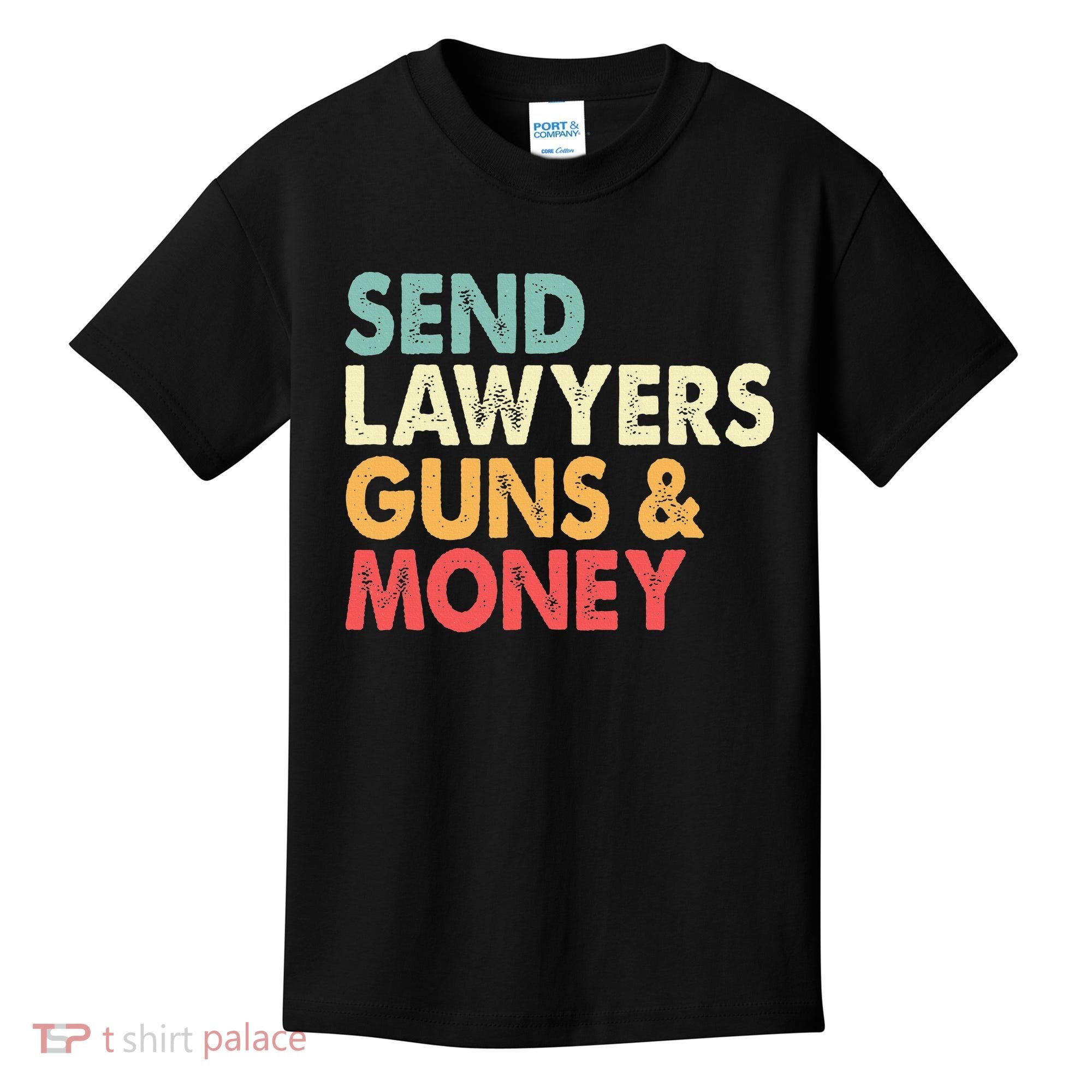 Send Lawyers Guns And Money Kids T-Shirt